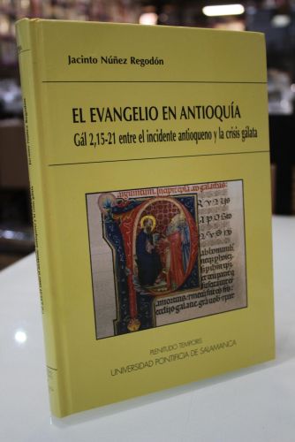 Portada del libro de El Evangelio en Antioquia. Gál 2, 15-21 entre el incidente antioqueno y la crisis gálata.