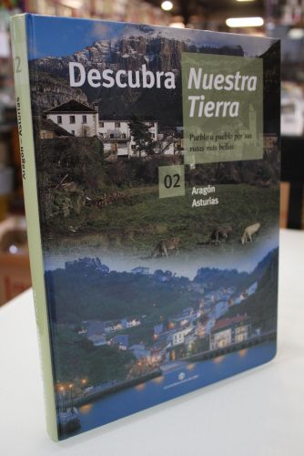 Portada del libro de Descubra Nuestra Tierra, 02.- Aragón, Asturias.- Pueblo a pueblo por sus rutas más bellas.