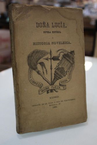 Portada del libro de 1886.- Doña Lucía. Novela histórica o historia novelesca.