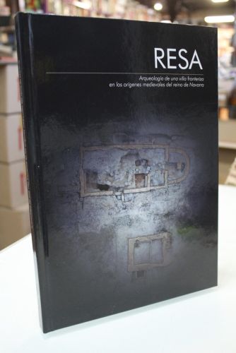Portada del libro de Resa. Arqueología de una villa fronteriza en los orígenes medievales del reino de Navarra.