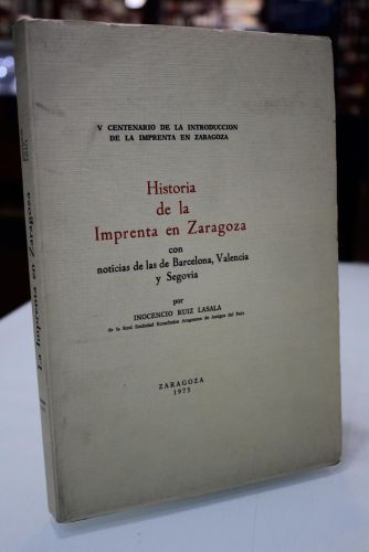Portada del libro de Historia de la Imprenta en Zaragoza con noticias de las de Barcelona, Valencia, y Segovia.