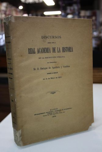 Portada del libro de Enrique de Aguilera y Gamboa.- Discursos leídos ante la Real Academia de la Historia en la recepción...