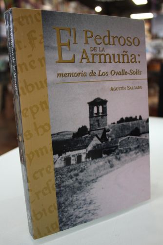 Portada del libro de Dedicado.- El Pedroso de la Armuña: Memoria de Los Ovalle-Solís.