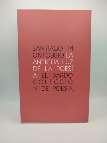 Portada del libro de La antigua luz de la poesía [Dedicado]