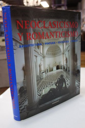 Portada del libro de Neoclasicismo y romanticismo. Arquitectura-Escultura-Pintura. 1750-1848
