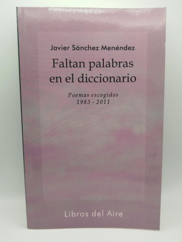 Portada del libro de Faltan palabras en el diccionario, 1983-2011