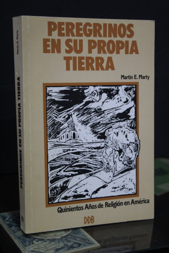 Portada del libro de Peregrinos en su propia tierra. Quinientos años de Religión América