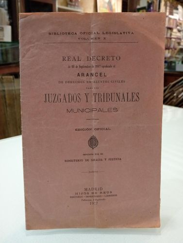 Portada del libro de Real decreto de 22 de Septiembre de 1917 aprobando el arancel de derechos en asuntos civiles para los...