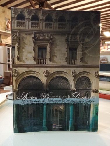 Portada del libro de Archivo Provincial de la Diputación. La Diputación de Salamanca en sus documentos históricos.