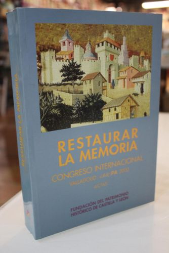 Portada del libro de Restaurar la memoria. Congreso Internacional. Valladolid AR&PA 2000, Actas.