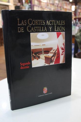 Portada del libro de Las Cortes Actuales de Castilla y León. Segundo decenio.