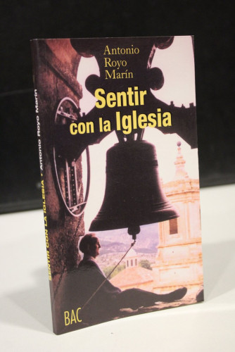 Portada del libro de Sentir con la Iglesia. La Iglesia de Cristo y la salvación eterna.- Royo Marín, Antonio.