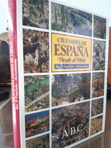 Portada del libro de Ciudades de España desde el Cielo. Las 17 Capitales Autonómicas