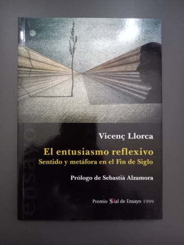 Portada del libro de (Dedicado por el autor) El entusiasmo reflexivo. Sentido y metáfora en el Fin de Siglo