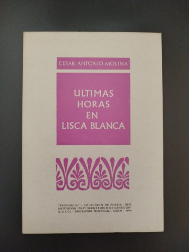Portada del libro de (Dedicado por el autor) Últimas horas en lisca blanca. - Molina, César Antonio.