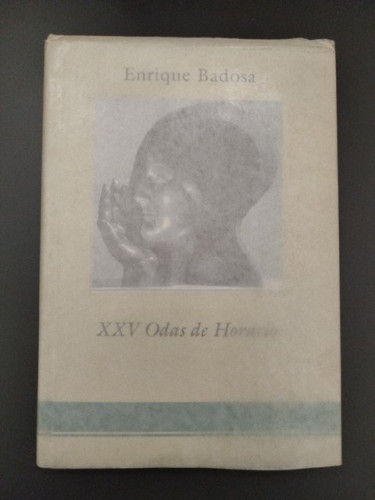 Portada del libro de (Dedicado por el autor) XXV Odas de Horacio. - Badosa, Enrique.